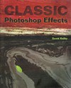 Classic Photoshop Effects (special edition) - Scott Kelby