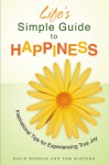 Life's Simple Guide to Happiness: Inspirational Insights for Experiencing True Joy - David Bordon, Tom Winters