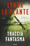 Traccia fantasma - Lynda La Plante, Vito Ogro