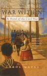 The War Within: A Novel of the Civil War - Carol Matas