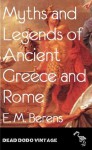 Myths and Legends of Ancient Greece and Rome (Illustrated Edition) - E. M. Berens