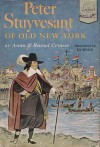 Peter Stuyvesant of Old New York - Anna Erskine Crouse, Russel Crouse, Jo Spier