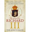 The King's Grave: The Search for Richard III - Philippa Langley, Michael Jones