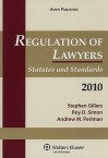 Regulation Of Lawyers, Statutes And Standards (2010) - Stephen Gillers, Andrew M. Perlman, Roy D. Simon