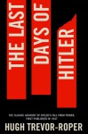 The Last Days of Hitler. Hugh Trevor-Roper - Hugh Trevor-Roper