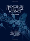 Principles of Neural Science - Eric R. Kandel, James H. Schwartz, Thomas M. Jessell, Steven A. Siegelbaum