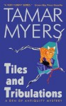 Tiles and Tribulations (Den of Antiquity Mystery, #10) - Tamar Myers