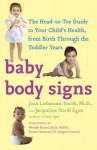 Baby Body Signs: The Head-To-Toe Guide to Your Child's Health, from Birth Through the Toddler Years - Joan Liebmann-Smith, Jacqueline Egan