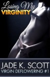 Losing My Virginity - Jade K. Scott