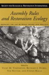 Assembly Rules and Restoration Ecology: Bridging the Gap Between Theory and Practice - Vicky Temperton, Richard Hobbs, Tim Nuttle, Richard J. Hobbs, Stefan Halle