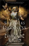 She Walks in Darkness - Evangeline Walton