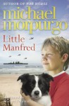 Little Manfred - Michael Morpurgo