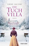 Die Tuchvilla: Roman - Anne Jacobs