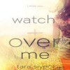 Watch Over Me - Tara Sivec, Marieve Herington