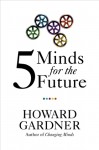 Five Minds for the Future - Howard Gardner