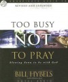 Too Busy Not to Pray: Slowing Down to Be With God - Bill Hybels, Robertson Dean