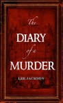 The Diary Of A Murder - Lee Jackson