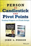 Person on Candlesticks and Pivot Points: Trade Setups and Triggers (Two Book Set) - John L. Person