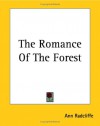 The Romance of the Forest - Ann Radcliffe