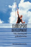 Elite Sport Development: Policy Learning and Political Priorities - Mick Green, Barrie Houlihan