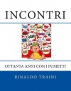 Incontri: Ottanta Anni Con I Fumetti - Rinaldo Traini, Valerio Mancuso