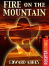 Fire on the Mountain (Edward Abbey Series) - Edward Abbey