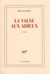 La Valse Aux Adieuxroman - Milan Kundera