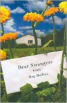 Dear Strangers: A Novel - Meg Mullins