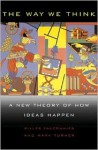 The Way We Think: Conceptual Blending And The Mind's Hidden Complexities - Gilles Fauconnier, Mark Turner