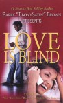 Love Is Blind - Parry A. Brown, Pat Simmons, Lisa Y. Watson