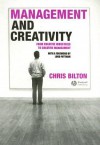 Management And Creativity: From Creative Industries To Creative Management - Chris Bilton