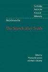 The Search after Truth: With Elucidations of The Search after Truth (Cambridge Texts in the History of Philosophy) - Nicolas Malebranche