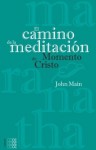 El camino de la meditacion - John Main