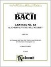 Cantata No. 68 -- Also Hat Gott Die Welt Geliebt: Satb with Sb Soli (German, English Language Edition) - Johann Sebastian Bach