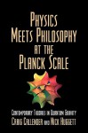 Physics Meets Philosophy at the Planck Scale: Contemporary Theories in Quantum Gravity - Craig Callender