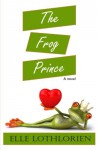 The Frog Prince - Elle Lothlorien