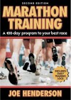 Marathon Training: A 100-day Program to Your Best Race - Joe Henderson