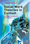 Social Work Theories in Context: A Critical Introduction - Karen Healy