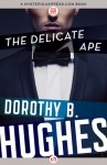The Delicate Ape - Dorothy B. Hughes
