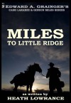 Miles To Little Ridge(Cash Laramie and Gideon Miles) - Heath Lowrance