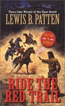 Ride the Red Trail - Lewis B. Patten