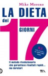 La dieta dei 17 giorni (Varia) (Italian Edition) - Mike Moreno, Susanna Sinigaglia