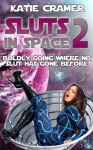 Sluts In Space 2 - Katie Cramer