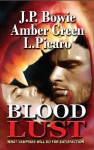 Blood Lust - J.P. Bowie, Amber Green, L. Picaro