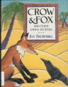 Crow and Fox: And Other Animal Legends - Jan Thornhill