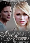 Silver Shadows - Richelle Mead