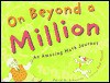 On Beyond a Million: An Amazing Math Journey - David M. Schwartz, Paul Meisel