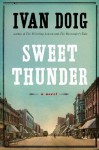 Sweet Thunder: A Novel - Ivan Doig