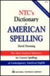 NTC's Dictionary of American Spelling - David C. Downing