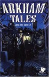 Arkham Tales: Stories of the Legend Haunted City - William Jones